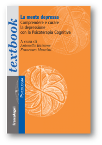 La mente depressa &ndash; Comprendere e curare la depressione con la Psicoterapia Cognitiva