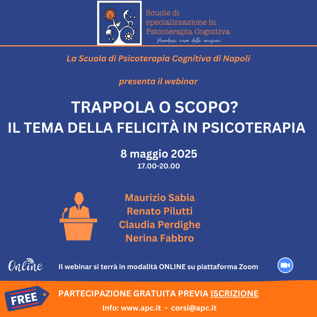 Webinar: "TRAPPOLA O SCOPO?  IL TEMA DELLA FELICITÀ IN PSICOTERAPIA"