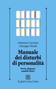 Manuale dei disturbi di personalit&agrave;. Storia, diagnosi, modelli clinici