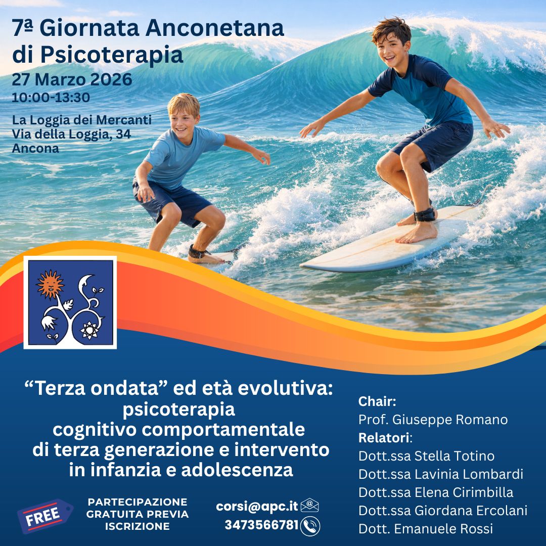 7ª Giornata Anconetana di Psicoterapia - “Terza ondata” ed età evolutiva: psicoterapia cognitivo comportamentale di terza generazione e intervento in infanzia e adolescenza