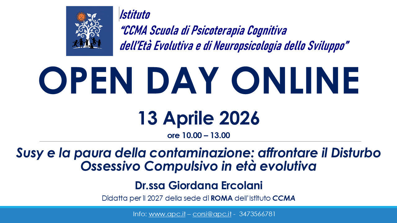 OPEN DAY ONLINE - Istituto CCMA Scuola di Psicoterapia Cognitiva dell’Età Evolutiva e di Neuropsicologia dello Sviluppo - "Susy e la paura della contaminazione: affrontare il Disturbo Ossessivo Compulsivo in età evolutiva"