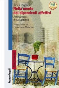 NELLA MENTE DEI DIPENDENTI AFFETTIVI. Assessment e trattamento